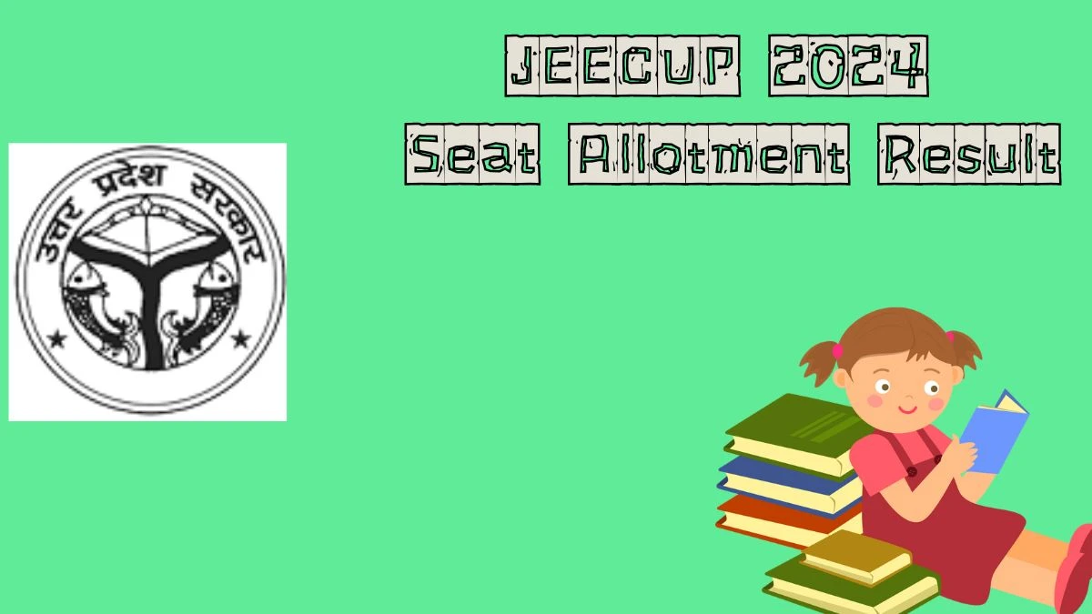 JEECUP 2024 Seat Allotment Result (Round 4 Declared) @ jeecup.admissions.nic.in Details Here