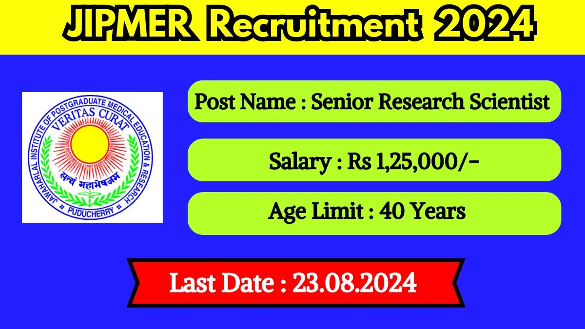 JIPMER Recruitment 2024 - Latest Senior Research Scientist Vacancies on 13.08.2024