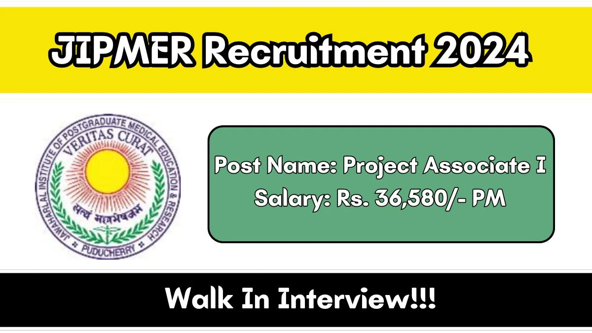 JIPMER Recruitment 2024 Walk-In Interviews for Project Associate I on 10/09/2024