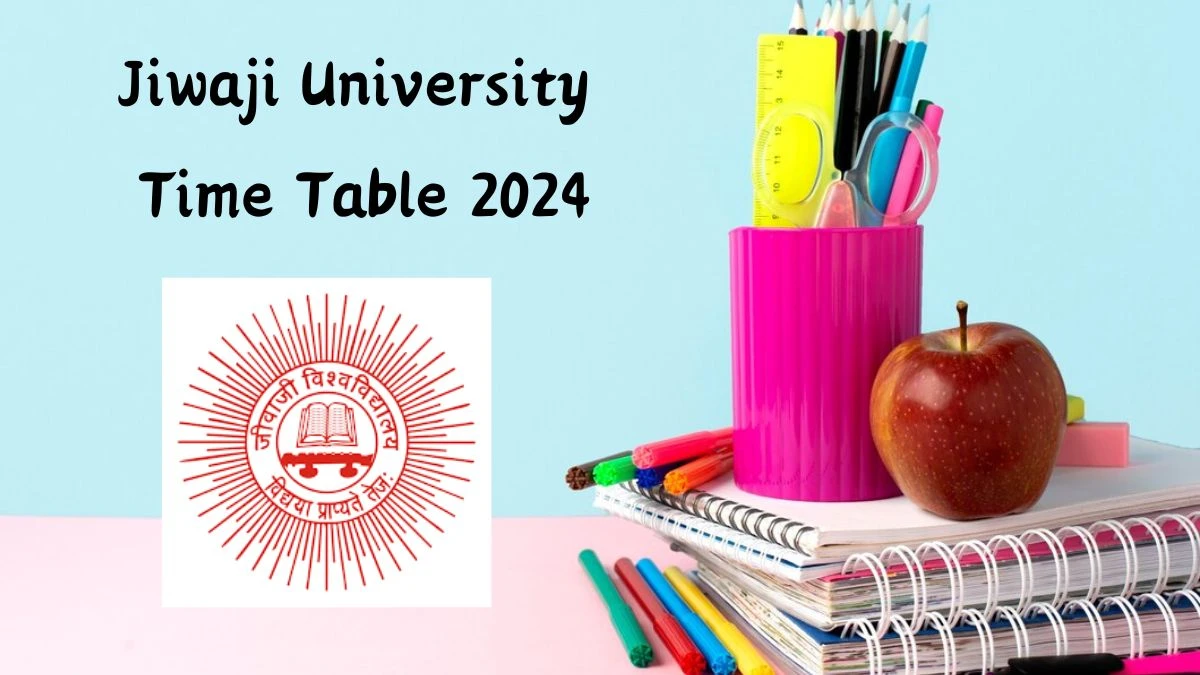 Jiwaji University Time Table 2024 (Announced) at jiwaji.edu Download Details Here