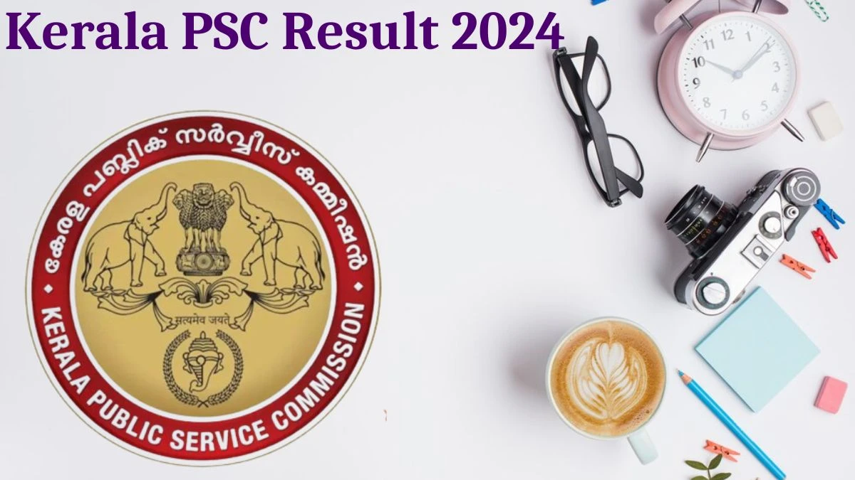 Kerala PSC Result 2024 Announced. Direct Link to Check Kerala PSC Nurse Result 2024 keralapsc.gov.in - 20 Aug 2024