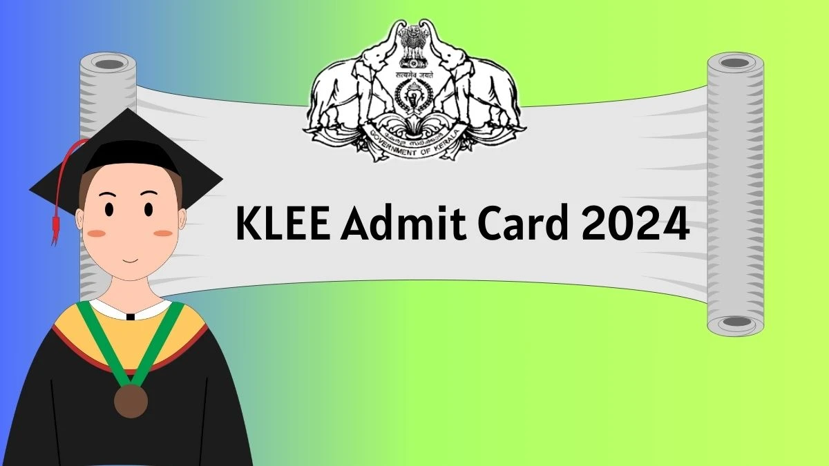 KLEE Admit Card 2024 (Released) at cee.kerala.gov.in Get Direct Link Details Here