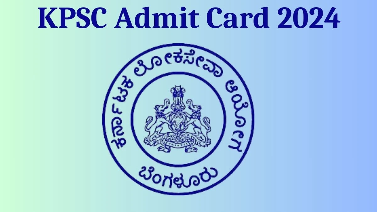 KPSC Admit Card 2024 For Group A and B released Check and Download Hall Ticket, Exam Date @ kpsconline.karnataka.gov.in - 24 Aug 2024