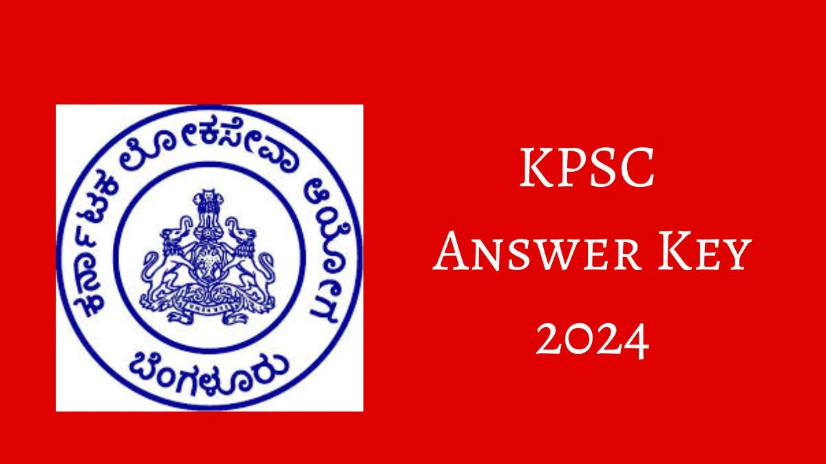 KPSC Answer Key 2024 Is Now available Download Assistant Controller PDF here at kpsc.kar.nic.in - 16 Aug 2024