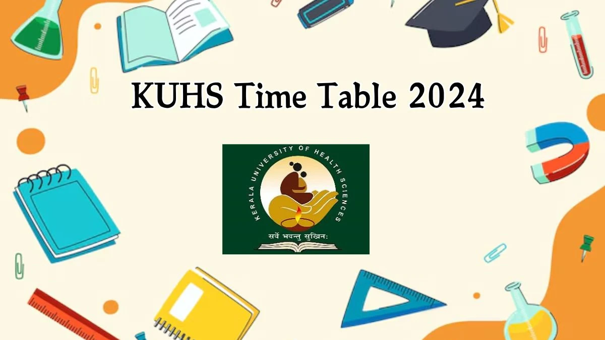 KUHS Time Table 2024 (Released) @ kuhs.ac.in 3rd Year B.Sc. MLT Deg Updates Here