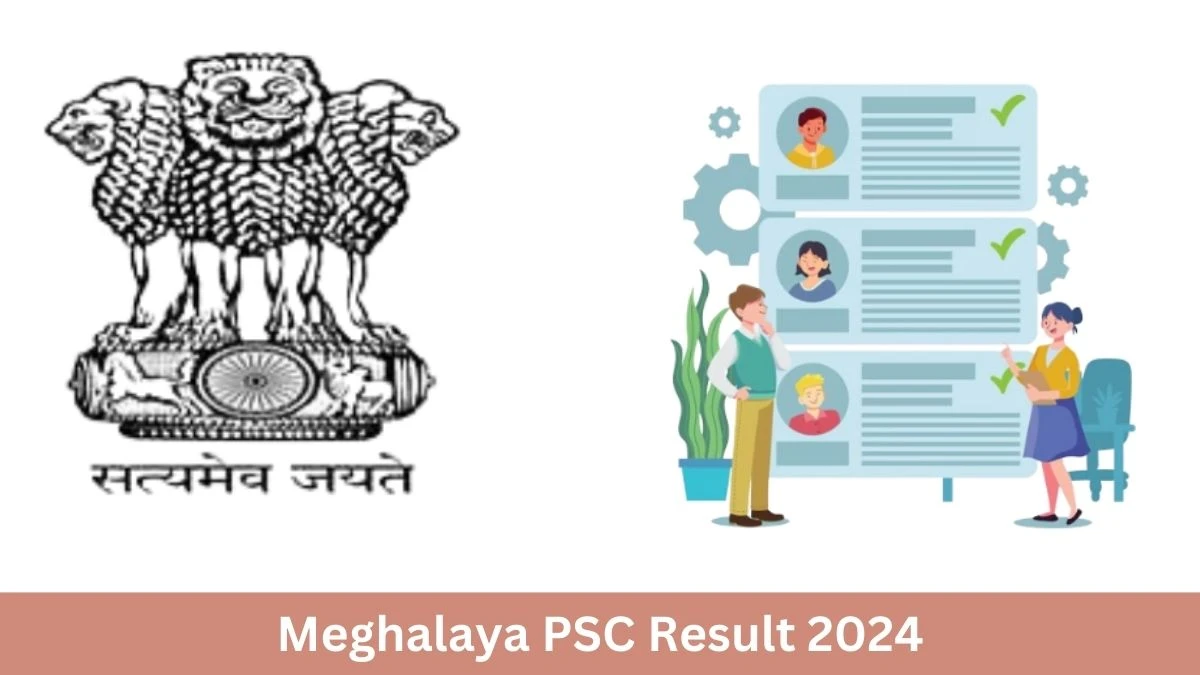 Meghalaya PSC Result 2024 Announced. Direct Link to Check Meghalaya PSC L.D. Assistant Result 2024 mpsc.nic.in - 28 August 2024