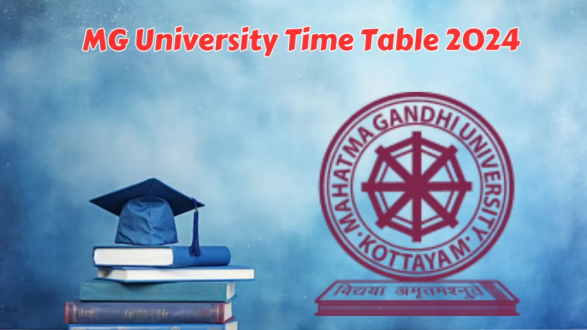 MG University Time Table 2024 (Out) @ mgu.ac.in II Seme MSc Exam July 2024 Here