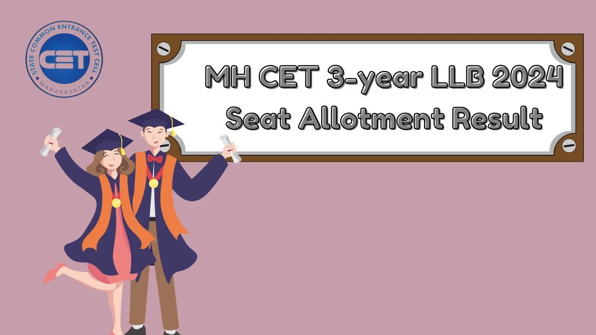 MH CET 3-year LLB 2024 Seat Allotment Result (Declared) at cetcell.mahacet.org Updates Here