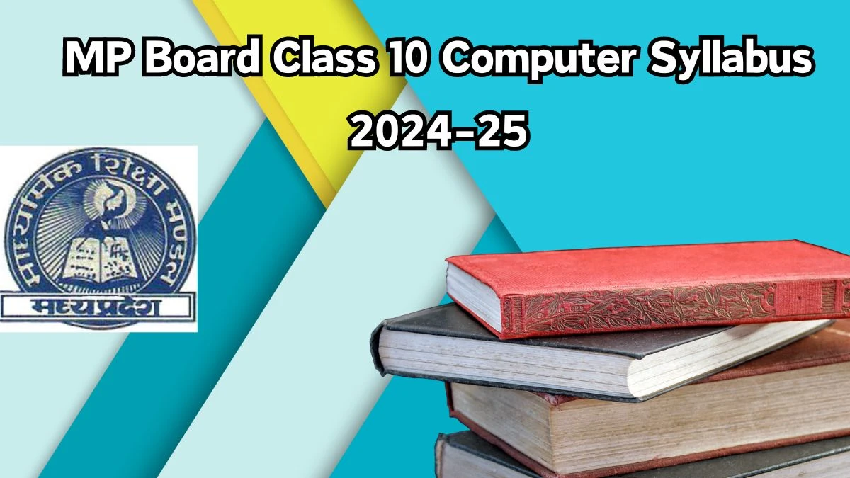 MP Board Class 10 Computer Syllabus 2024-25 at mpbse.nic.in Check and Download Here