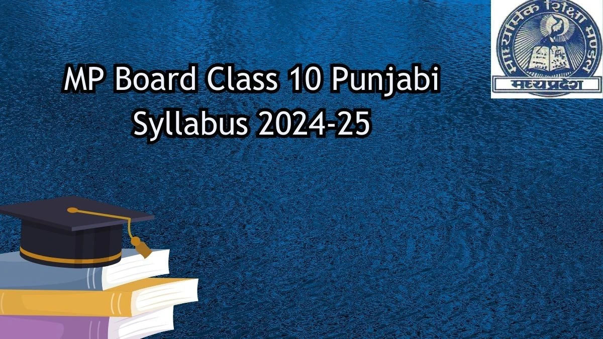 MP Board Class 10 Punjabi Syllabus 2024-25 at mpbse.nic.in Check and Download Details Here