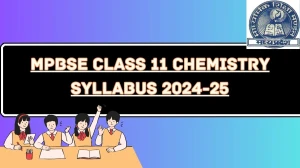 MPBSE Class 11 Chemistry Syllabus 2024-25 at mpbse.nic.in Check and Download Here