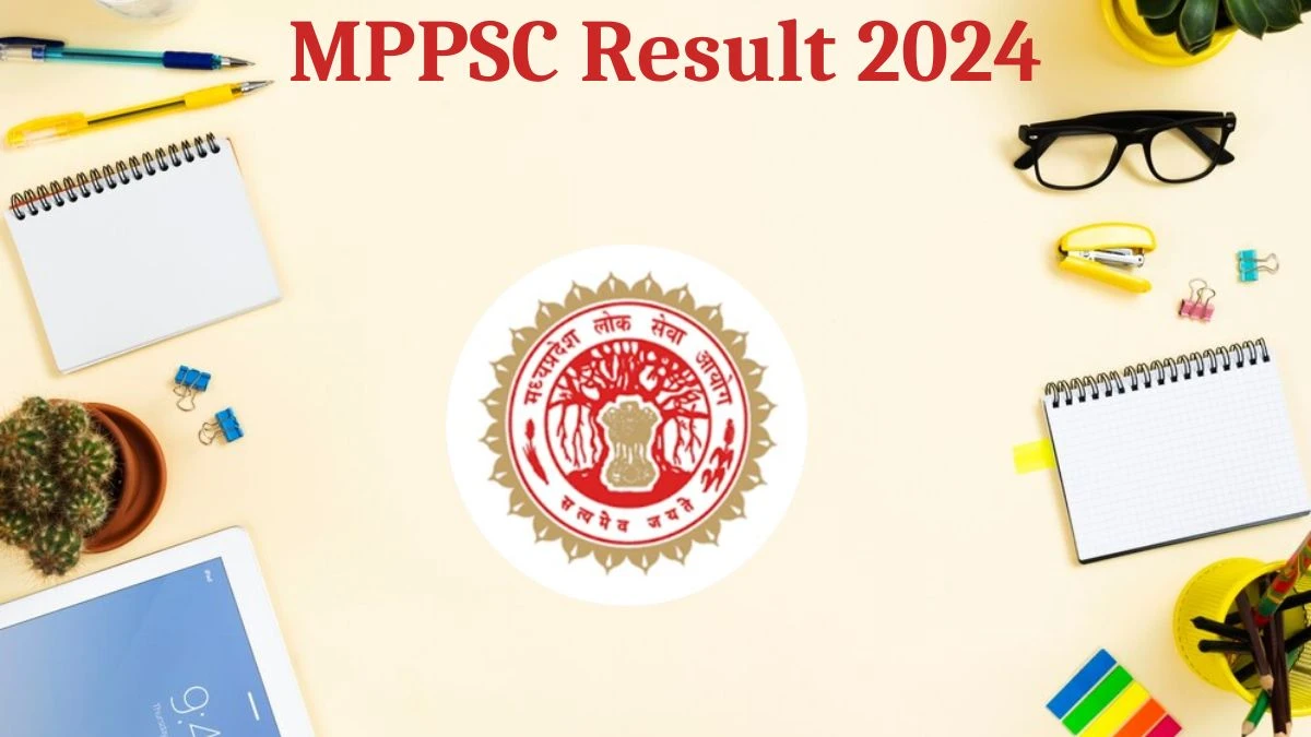 MPPSC Result 2024 Announced. Direct Link to Check MPPSC Taxation Assistant Result 2024 mppsc.mp.gov.in - 23 Aug 2024