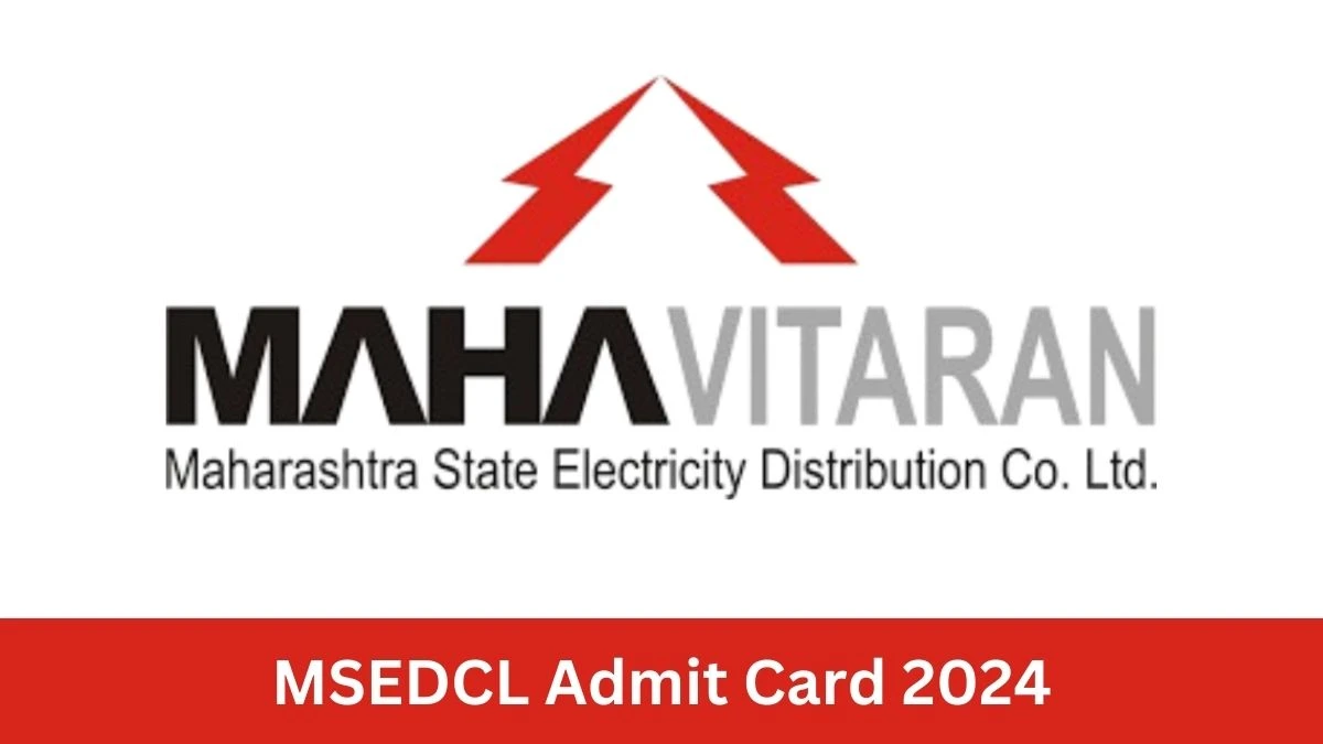 MSEDCL Admit Card 2024 will be announced at MSEDCL.in Check Vidyut Sahayak Hall Ticket, Exam Date here - 01 Aug 2024