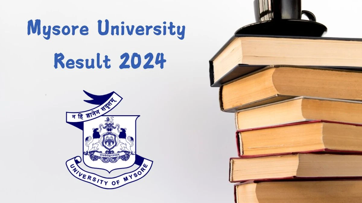 Mysore University Result 2024 (Declared) at uni-mysore.ac.in  B and D Sem Result Link Here