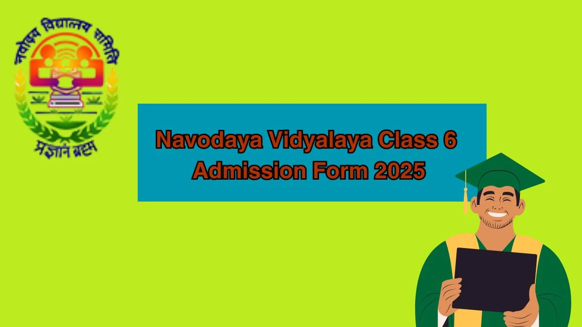 Navodaya Vidyalaya Class 6 Admission Form 2025 at navodaya.gov.in Class 6 Registration Direct Link Here