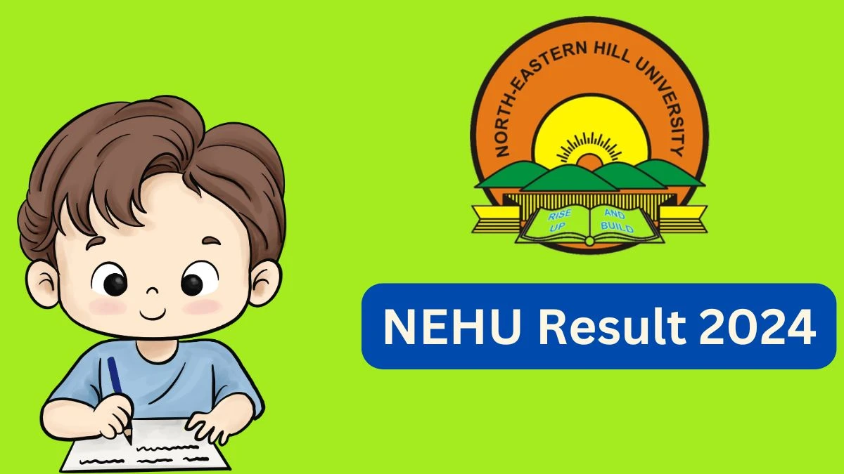 NEHU Result 2024 (Declared) at nehu.ac.in Get Direct Link Updates Here