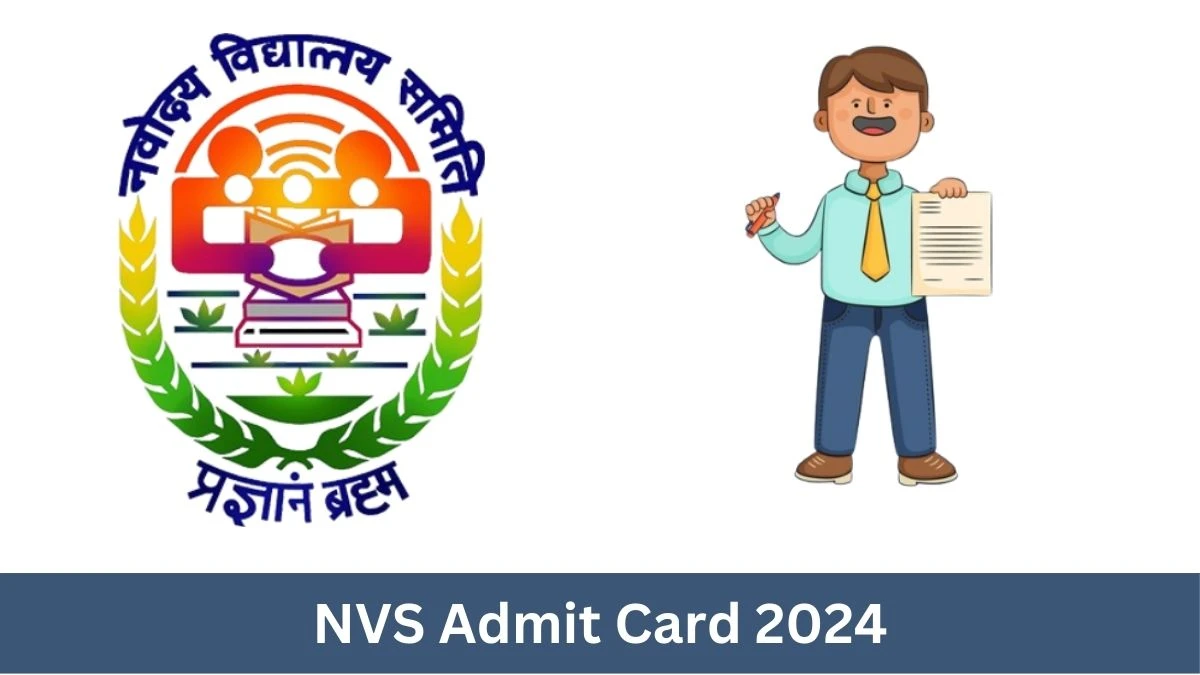 NVS Admit Card 2024 will be announced at navodaya.gov.in Check Non-Teaching Hall Ticket, Exam Date here - August 13, 2024