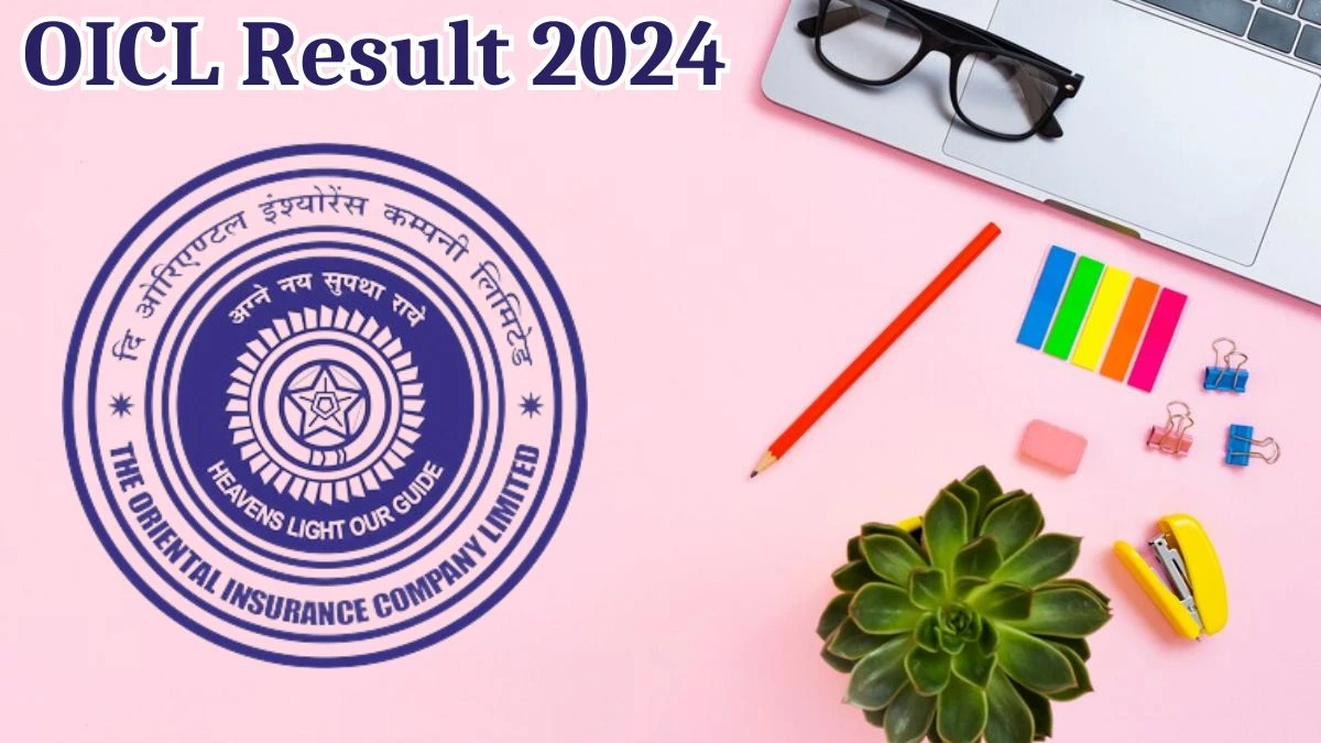 OICL Result 2024 Announced. Direct Link to Check OICL Administrative Officer Result 2024 orientalinsurance.org.in - 08 Aug 2024