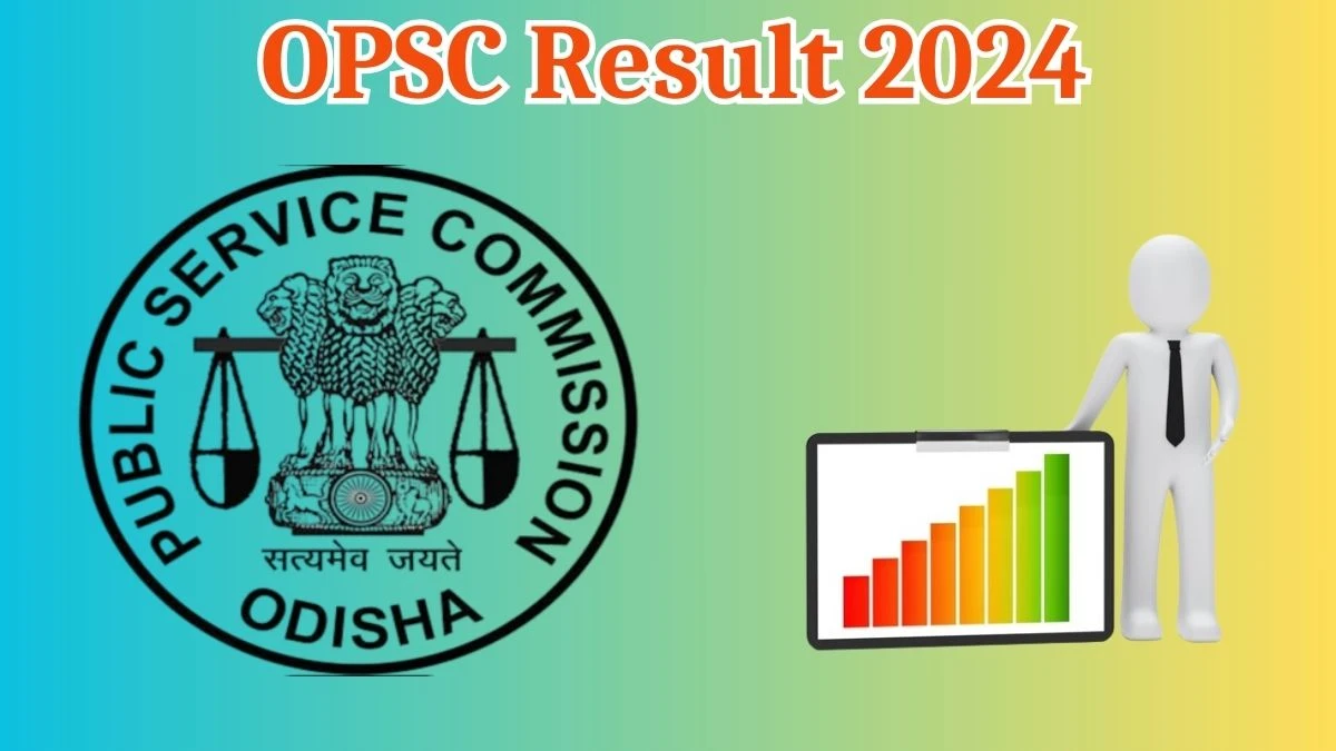 OPSC Result 2024 To Be Announced Soon Assistant Horticulture Officer @ opsc.gov.in check Scorecard, Merit List - 12 Aug 2024