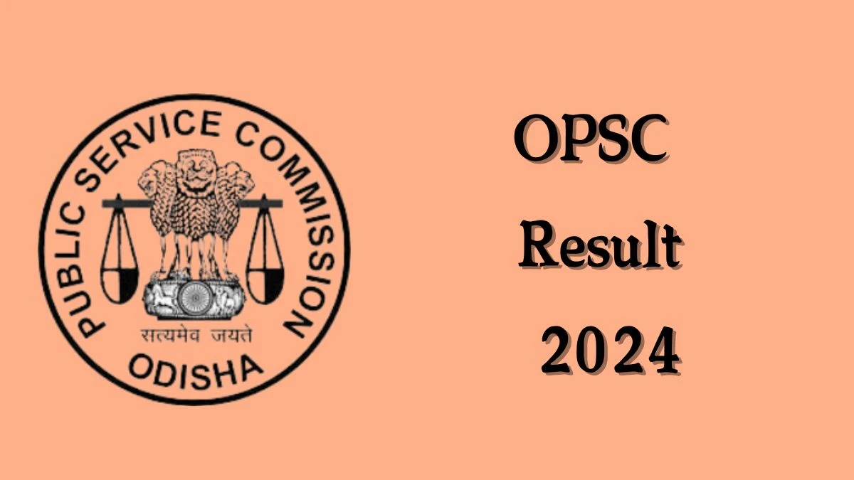 OPSC Result 2024 To Be Released at opsc.gov.in Download the Result for the Assistant Conservator of Forests and Forest Ranger - 20 Aug 2024