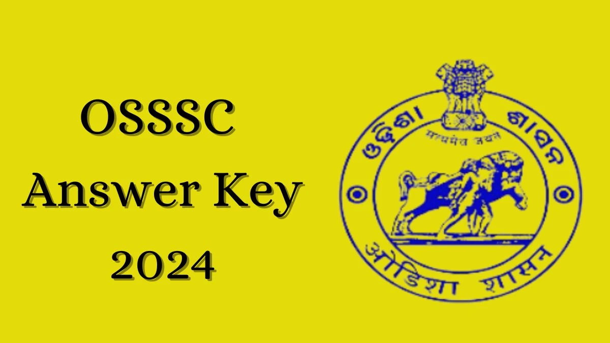 OSSSC Answer Key 2024 Is Now available Download Radiographer PDF here at osssc.gov.in - 07 Aug 2024