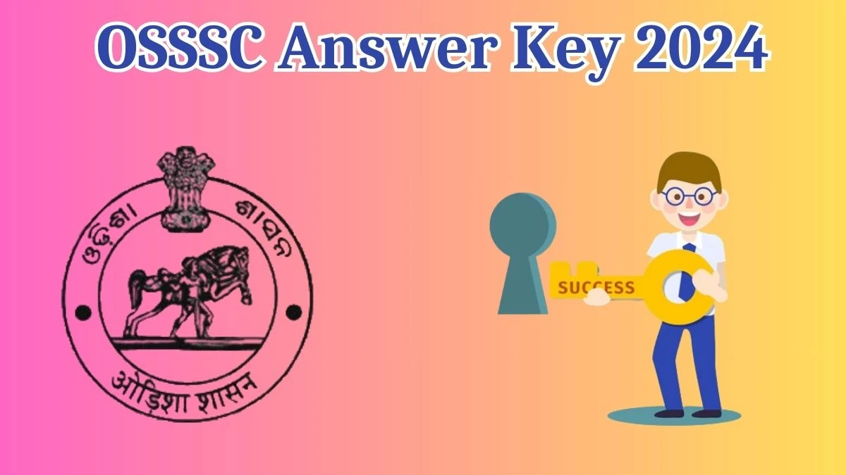 OSSSC Multipurpose Health Worker Answer Key 2024 to be out for Multipurpose Health Worker: Check and Download Answer Key PDF @ osssc.gov.in - 05 Aug 2024