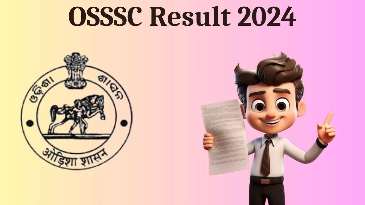 OSSSC Result 2024 Announced. Direct Link to Check OSSSC Livestock Inspector, Forester and Forest Guard Result 2024 osssc.gov.in - 22 Aug 2024