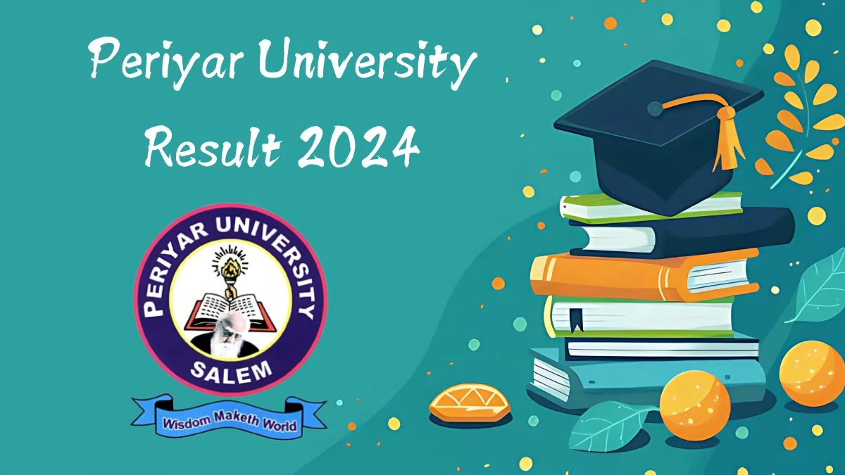 Periyar University Result 2024 (OUT) at periyaruniversity.ac.in Check and Download Result Details Here