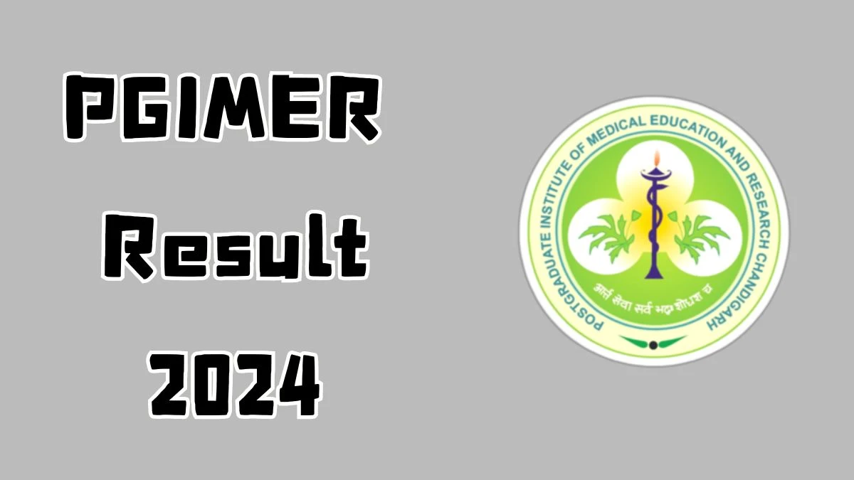 PGIMER Result 2024 Announced. Direct Link to Check PGIMER Junior Research Fellow Result 2024 pgimer.edu.in - 14 Aug 2024