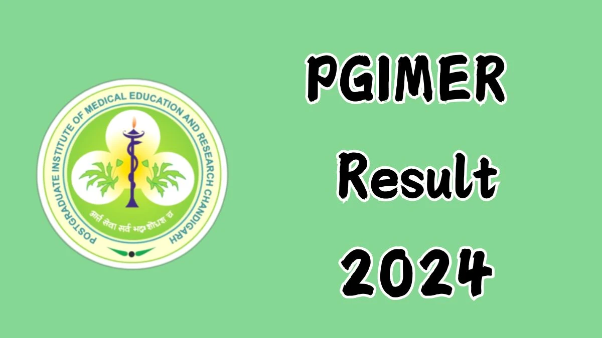 PGIMER Result 2024 Announced. Direct Link to Check PGIMER Research Assistant Result 2024 pgimer.edu.in - 07 Aug 2024