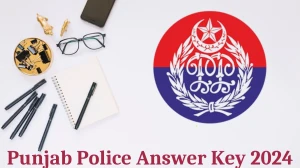 Punjab Police Answer Key 2024 to be declared at punjabpolice.gov.in, Constable Download PDF Here - 23 Aug 2024