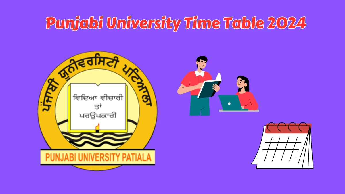 Punjabi University Time Table 2024 (Declared) at punjabiuniversity.ac.in Check and Download Here