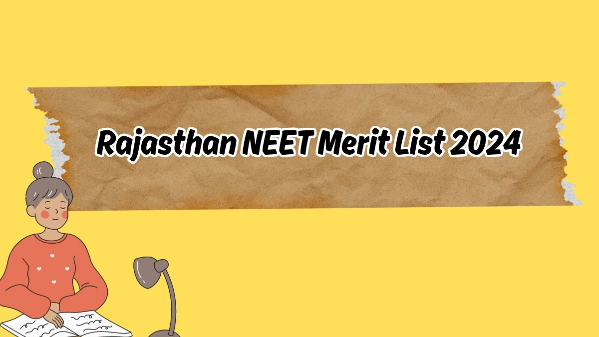 Rajasthan NEET Merit List 2024( Declared) at rajugneet2024.org Direct Link Details Here