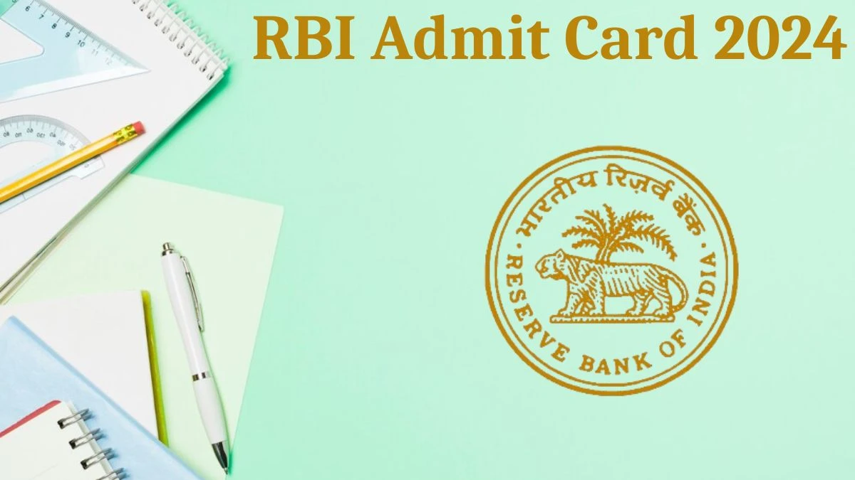 RBI Admit Card 2024 will be released Grade B Officers Check Exam Date, Hall Ticket rbi.org.in - 27 Aug 2024