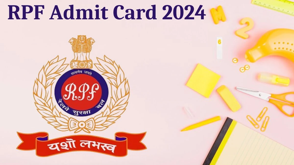 RPF Admit Card 2024 will be released Constable Check Exam Date, Hall Ticket rrbapply.gov.in - 27 Aug 2024