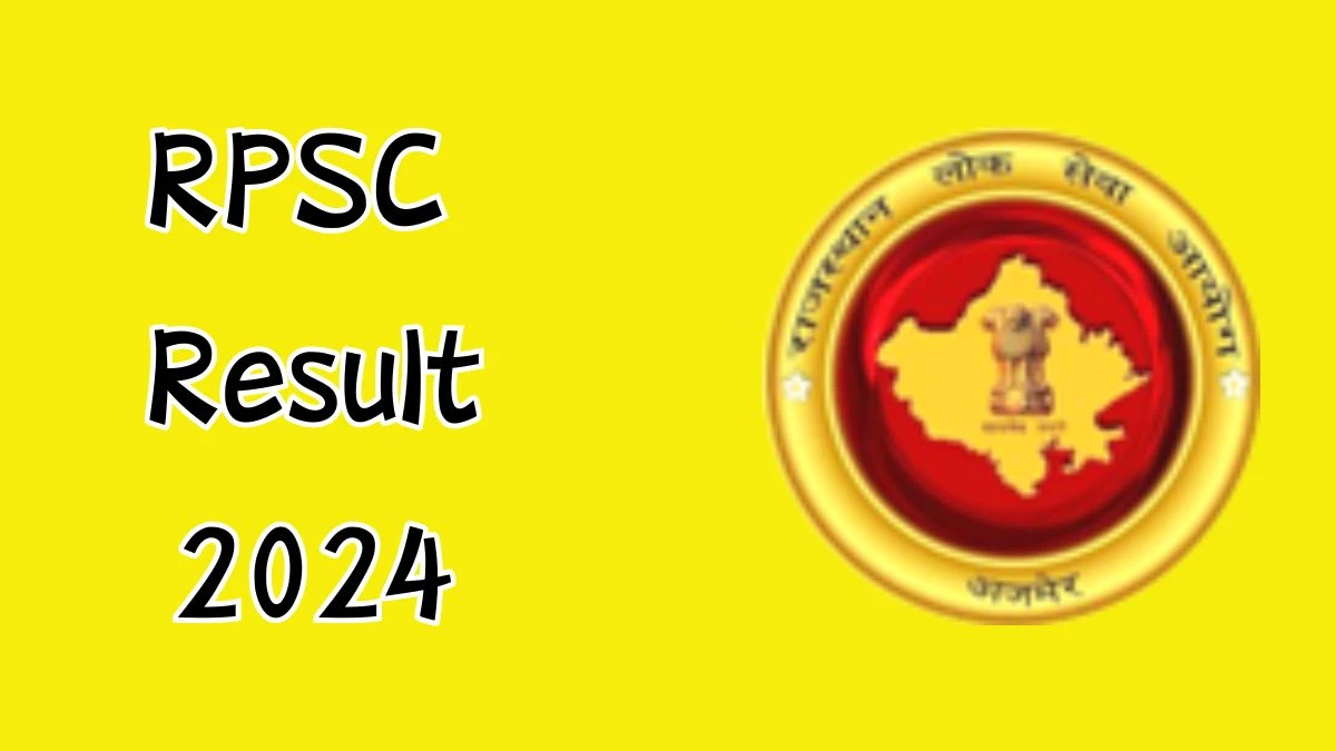 RPSC Result 2024 Announced. Direct Link to Check RPSC Assistant Professors Result 2024 rpsc.rajasthan.gov.in - 26 Aug 2024