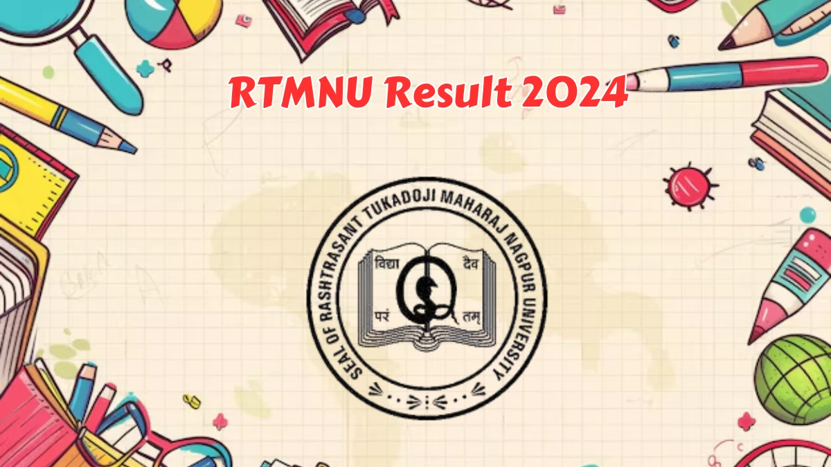 RTMNU Result 2024 (Announced) at nagpuruniversity.ac.in B.Tech. 2nd Sem Result Here