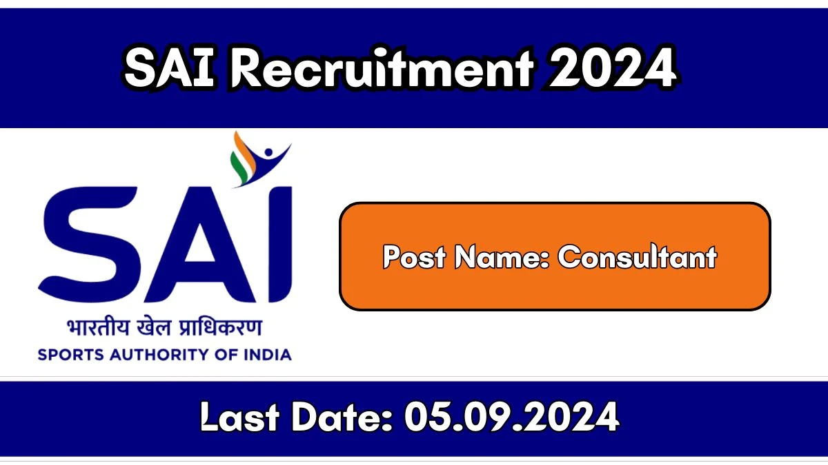 SAI Recruitment 2024 - Latest Consultant Vacancies on 26 August 2024