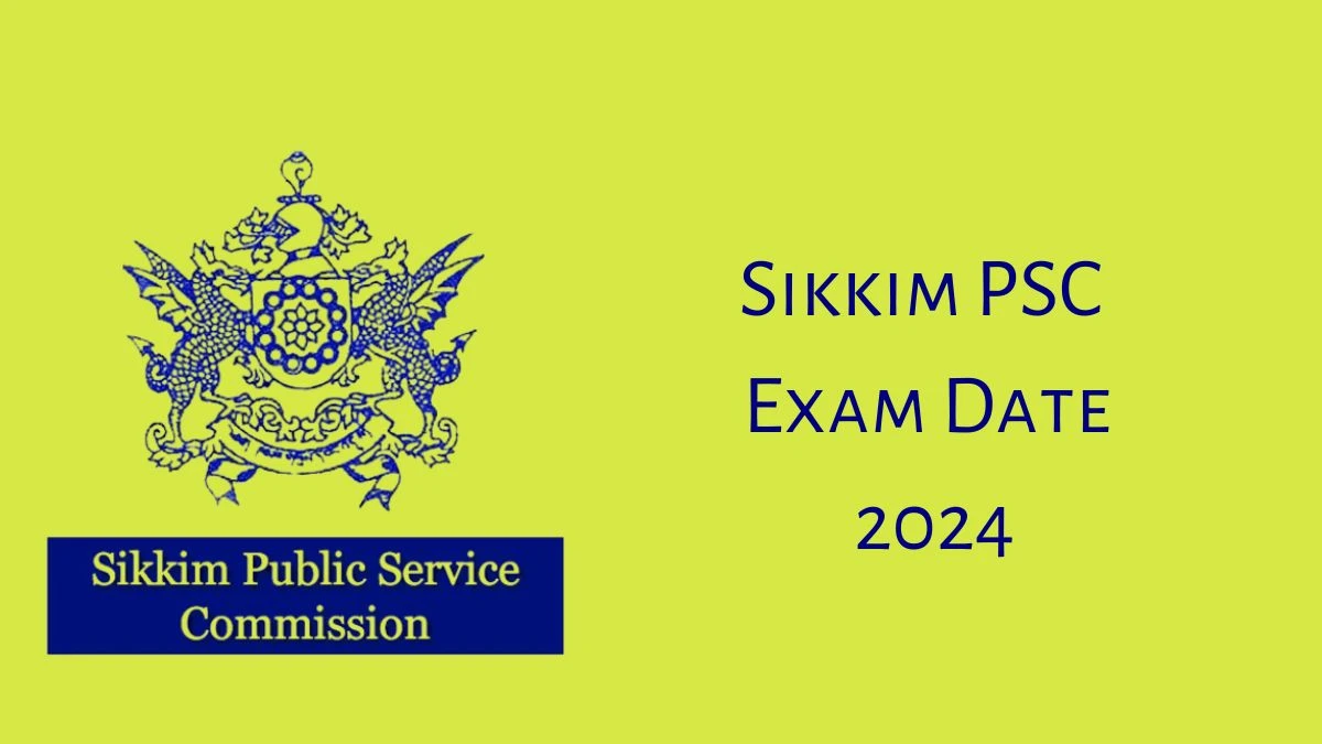 Sikkim PSC Exam Date 2024 at spsc.sikkim.gov.in Verify the schedule for the examination date Assistant Architect - 28 Aug 2024