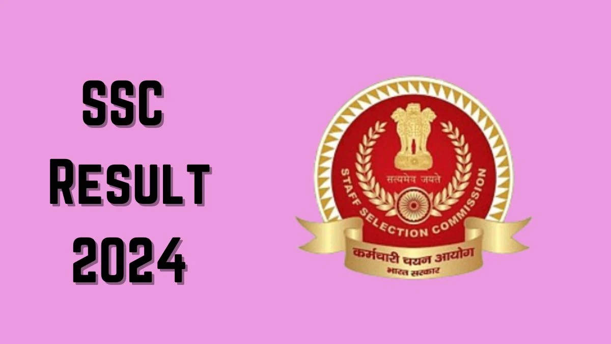 SSC Result 2024 To Be out Soon Check Result of CHSL Tier I marks Direct Link Here at ssc.gov.in - 07 Aug 2024