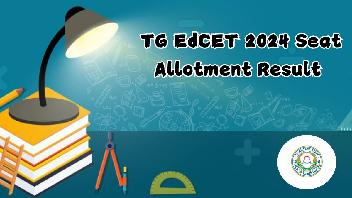 TG EdCET 2024 Seat Allotment Result @ edcetadm.tsche.ac.in 1st Round Result Today Details Here