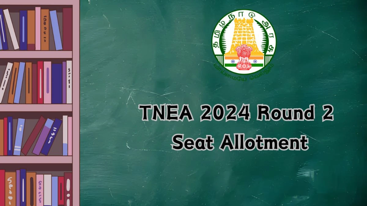 TNEA 2024 Round 2 Seat Allotment (Released) @ tneaonline.org How to Check Seat Allotment Details Here