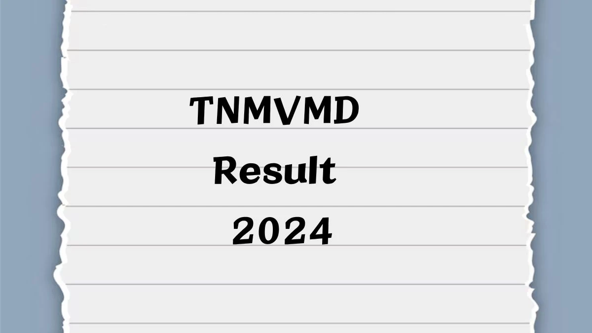 TNMVMD Result 2024 Declared tnmvmd.tn.gov.in Graduate Apprentice, Diploma (Technician) Apprentice Check TNMVMD Merit List Here - 22 Aug 2024