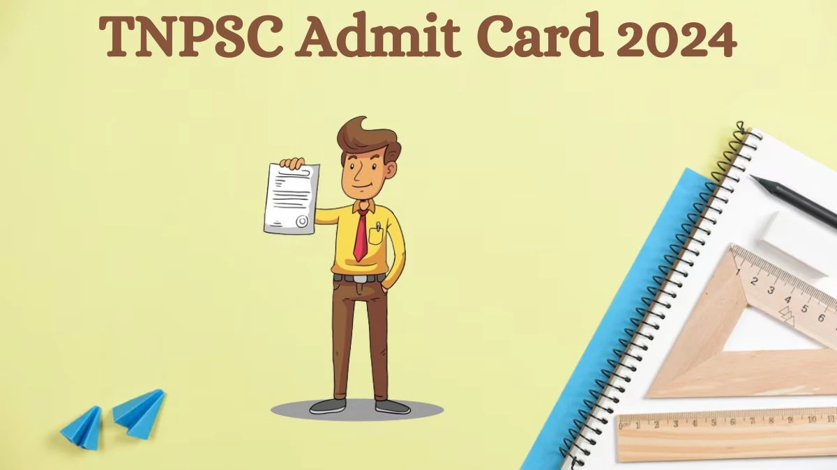 TNPSC Admit Card 2024 will be released Group 1 Check Exam Date, Hall Ticket tnpsc.gov.in @ 31 Aug 2024