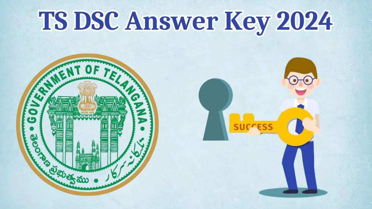 TS DSC Answer Key 2024 Out schooledu.telangana.gov.in Download Secondary Grade Teachers  Answer Key PDF Here - 14 Aug 2024