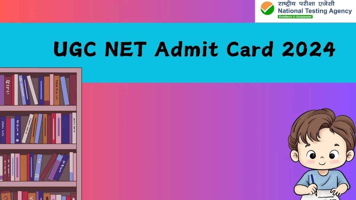 UGC NET Admit Card 2024 (Out Soon) @ ugcnet.nta.ac.in How to Download Hall Ticket Details Here