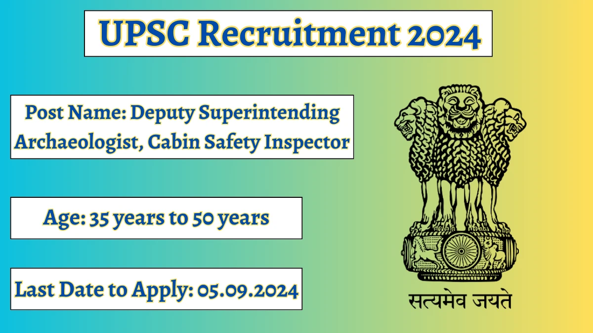 UPSC Recruitment 2024 Notification Out Deputy Superintending Archaeologist, Cabin Safety Inspector, Check Eligibility at (upsc.gov.in)