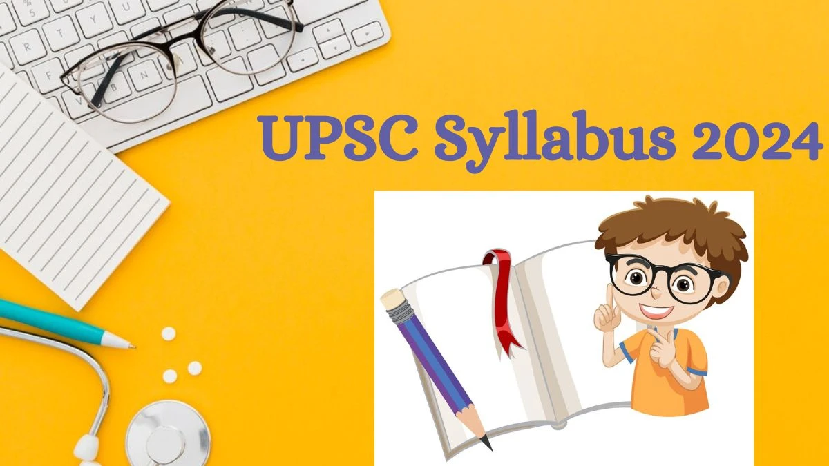 UPSC Syllabus 2024 Announced Download the UPSC Civil Services Exam  Exam Pattern at upsc.gov.in - 28 Aug 2024