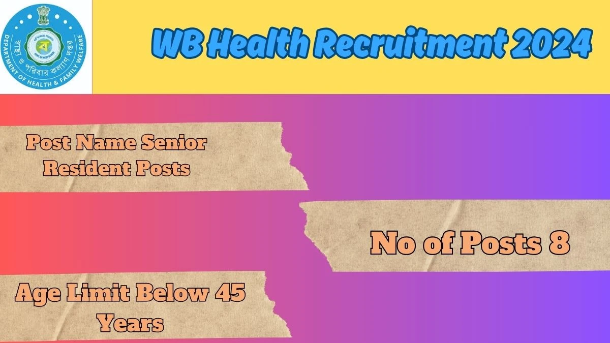 WB Health Recruitment 2024 Walk-In Interviews for Senior Resident on 21.08.2024