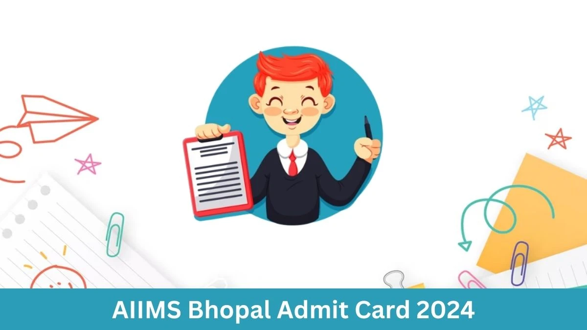 AIIMS Bhopal Admit Card 2024 will be announced at aiimsbhopal.edu.in Check Senior Residents Hall Ticket, Exam Date here - 12 September 2024